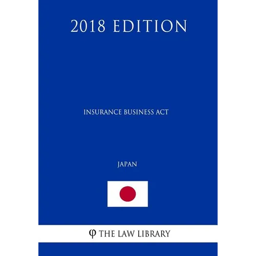 Insurance Business Act (Japan) (2018 Edition)
