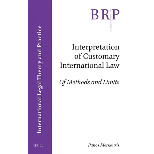 Interpretation of Customary International Law: Of Methods and Limits