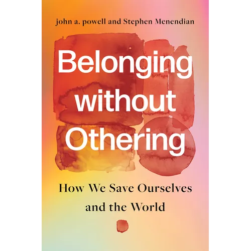 Belonging Without Othering: How We Save Ourselves and the World