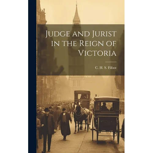 Judge and Jurist in the Reign of Victoria