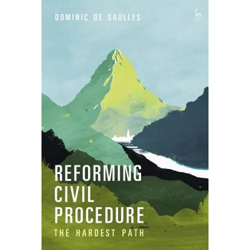 Reforming Civil Procedure: The Hardest Path