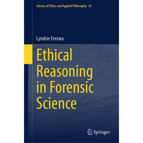 Ethical Reasoning in Forensic Science