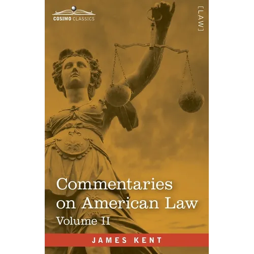 Commentaries on American Law, Volume II (in four volumes)