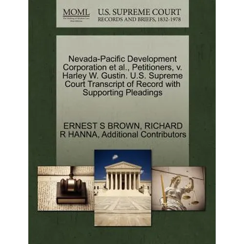 Nevada-Pacific Development Corporation et al., Petitioners, V. Harley W. Gustin. U.S. Supreme Court Transcript of Record with Supporting Pleadings