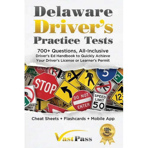 Delaware Driver's Practice Tests: 700+ Questions, All-Inclusive Driver's Ed Handbook to Quickly achieve your Driver's License or Learner's Permit (Che