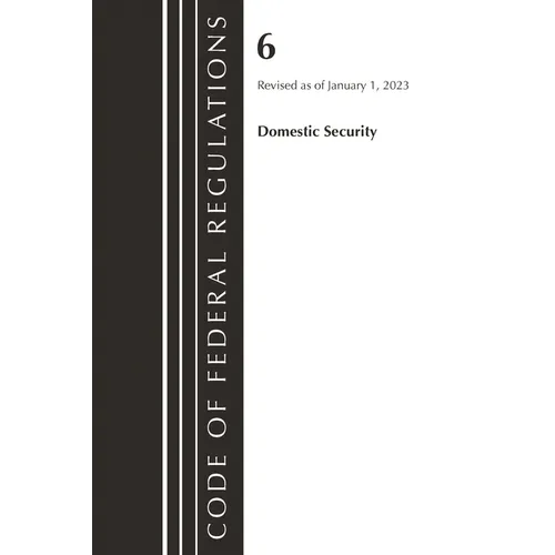 Code of Federal Regulations, Title 06 Domestic Security, January 1, 2024