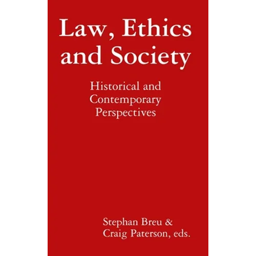 Law, Ethics and Society: Historical and Contemporary Perspectives - Hardcover