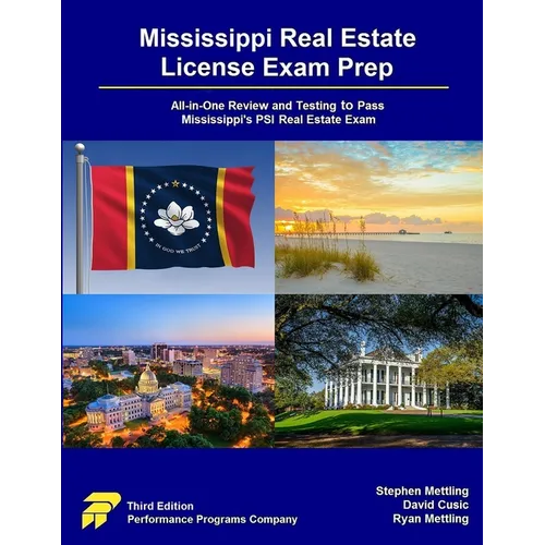 Mississippi Real Estate License Exam Prep: All-in-One Review and Testing to Pass Mississippi's PSI Real Estate Exam