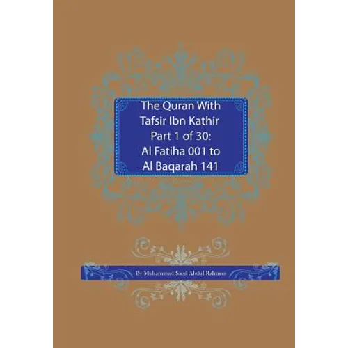 The Quran With Tafsir Ibn Kathir Part 1 of 30: Al Fatiha 001 To Al Baqarah 141