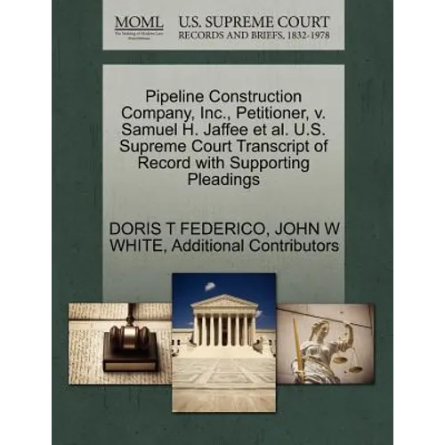 Pipeline Construction Company, Inc., Petitioner, V. Samuel H. Jaffee et al. U.S. Supreme Court Transcript of Record with Supporting Pleadings