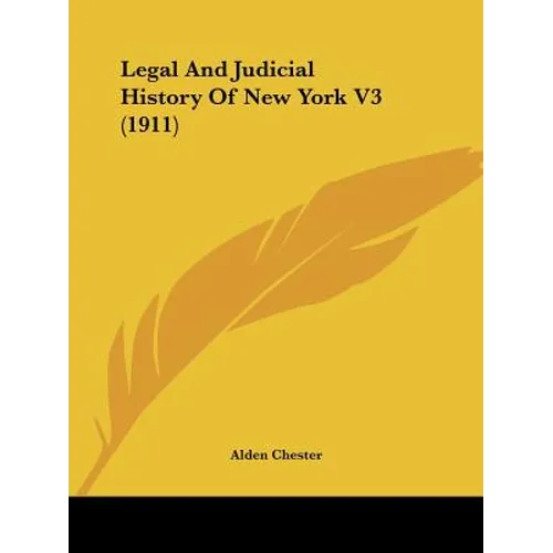 Legal And Judicial History Of New York V3 (1911)