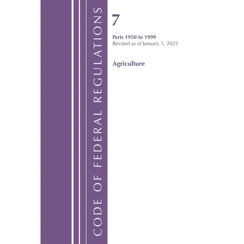 Code of Federal Regulations, Title 07 Agriculture 1950-1999, Revised as of January 1, 2025