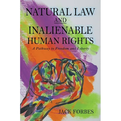 NATURAL LAW AND INALIENABLE HUMAN RIGHTS A Pathway to Freedom and Liberty