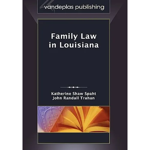 Family Law in Louisiana, First Edition 2009