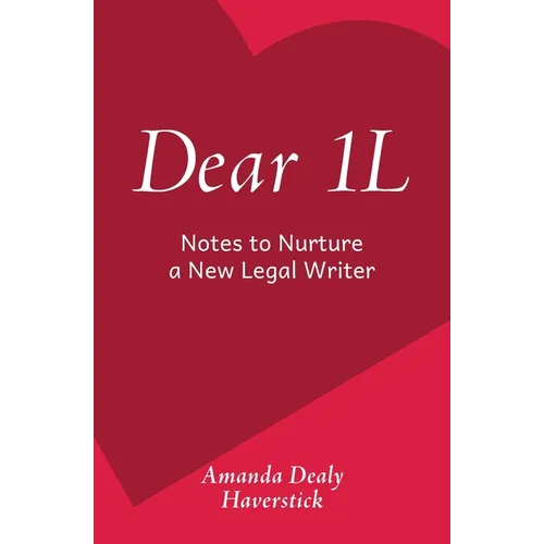 Dear 1L: Notes to Nurture a New Legal Writer