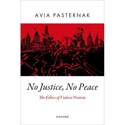 No Justice, No Peace: The Ethics of Violent Protests