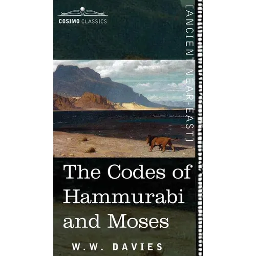 The Codes of Hammurabi and Moses