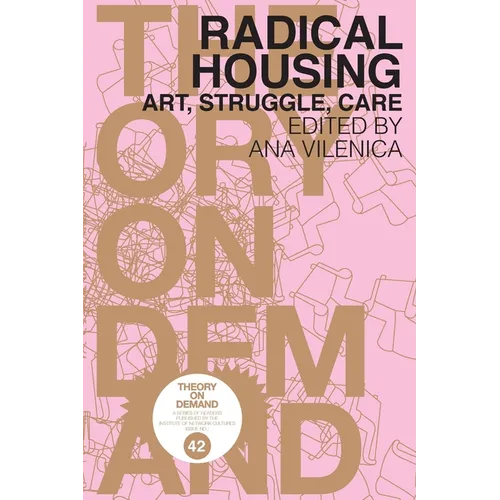 Radical Housing: Art, Struggle, Care - Paperback