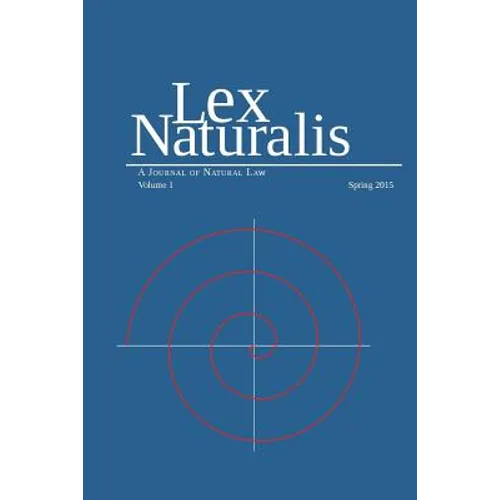 Lex Naturalis Volume 1: A Journal of Natural Law
