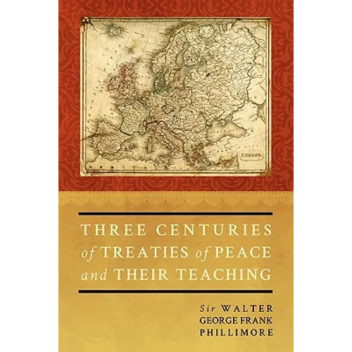 Three Centuries of Treaties of Peace and Their Teaching