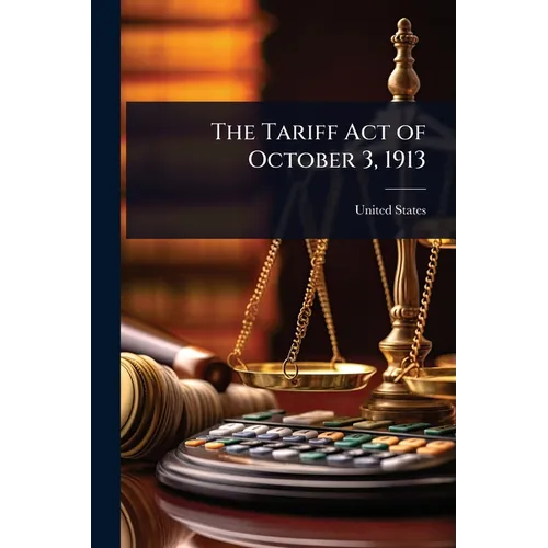 The Tariff Act of October 3, 1913