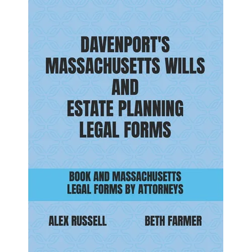 Davenport's Massachusetts Wills And Estate Planning Legal Forms