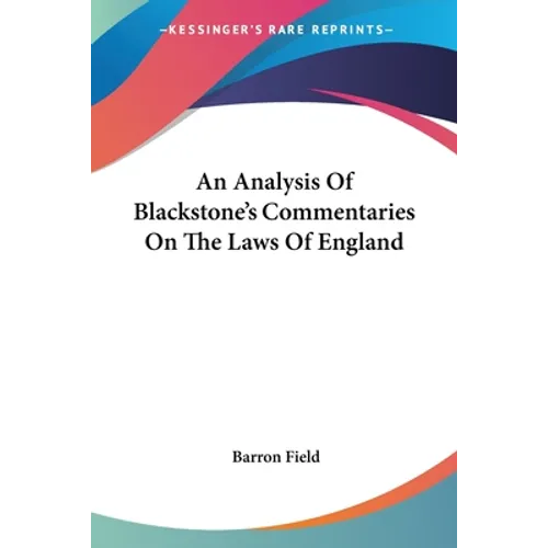 An Analysis Of Blackstone's Commentaries On The Laws Of England