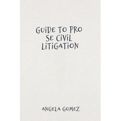 Guide to Pro Se Civil Litigation