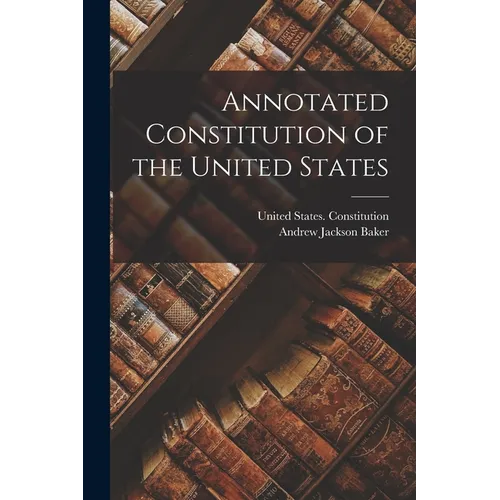 Annotated Constitution of the United States