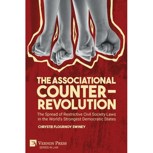 The Associational Counter-Revolution: The Spread of Restrictive Civil Society Laws in the World's Strongest Democratic States