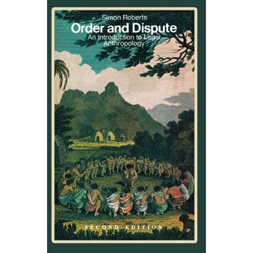 Order and Dispute: An Introduction to Legal Anthropology (Second Edition)