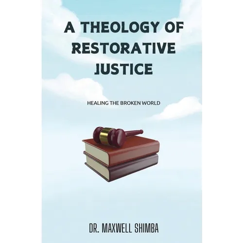A Theology of Restorative Justice - Paperback