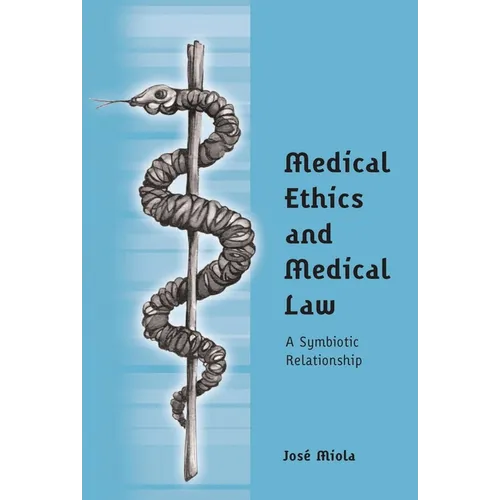 Medical Ethics and Medical Law: A Symbiotic Relationship