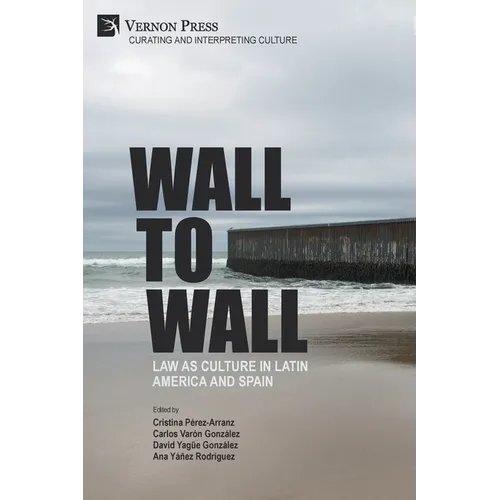 Wall to Wall: Law as Culture in Latin America and Spain