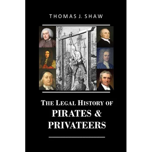 The Legal History of Pirates & Privateers