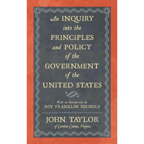 An Inquiry into the Principles and Policy of the Government of the United States