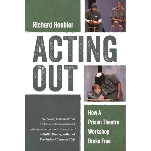 Acting Out: How a Prison Theatre Workshop Broke Free