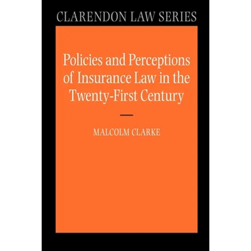 Policies and Perceptions of Insurance Law in the Twenty First Century