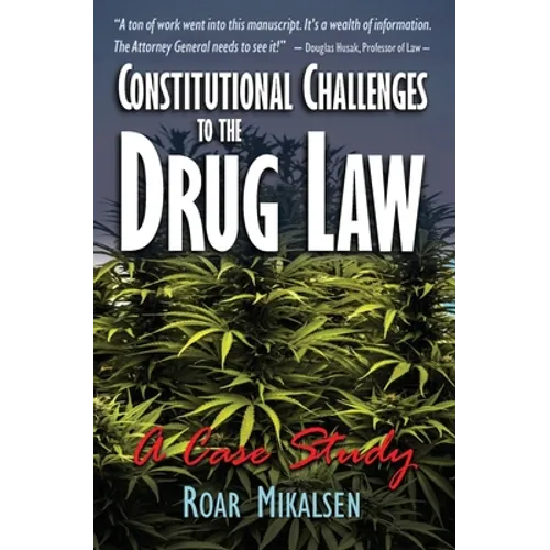 Constitutional Challenges to the Drug Law: A Case Study