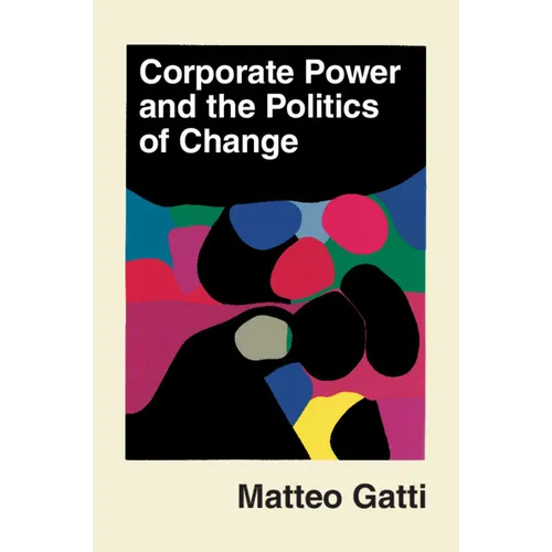 Corporate Power and the Politics of Change