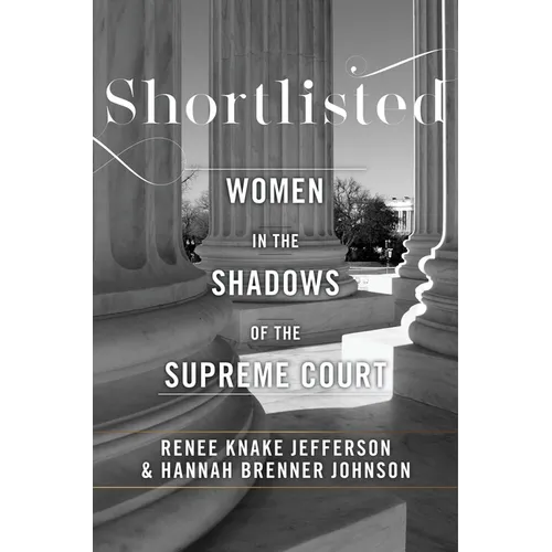 Shortlisted: Women in the Shadows of the Supreme Court