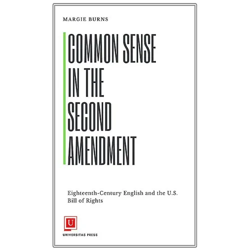 Common Sense in the Second Amendment