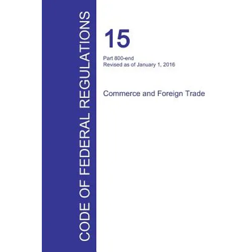 Code of Federal Regulations Title 15, Volume 3, January 1, 2016
