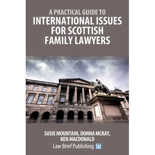 A Practical Guide to International Issues for Scottish Family Lawyers