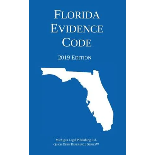 Florida Evidence Code; 2019 Edition - Paperback