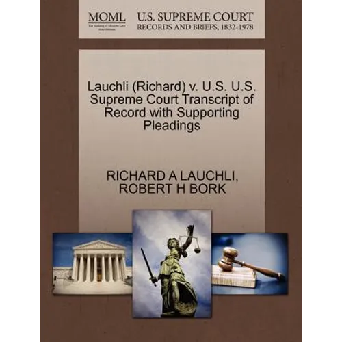 Lauchli (Richard) V. U.S. U.S. Supreme Court Transcript of Record with Supporting Pleadings
