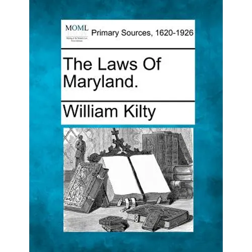 The Laws Of Maryland.