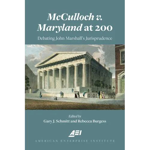 McCulloch V. Maryland at 200: Debating John Marshall's Juriprudence