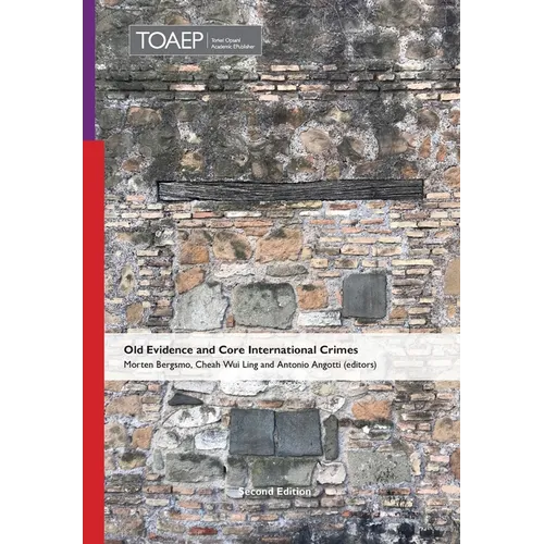 Old Evidence and Core International Crimes: Second Edition (2024)