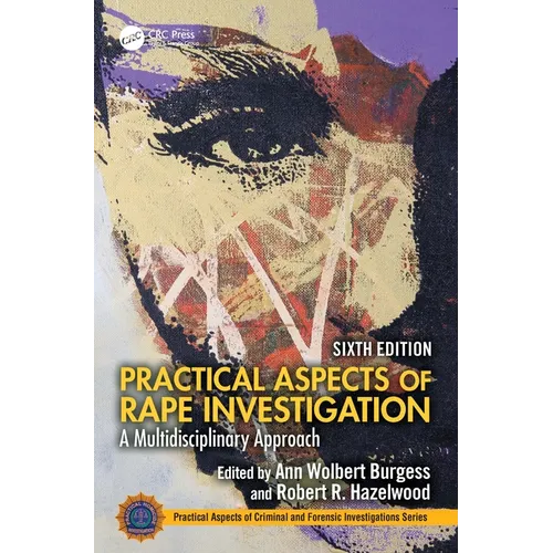 Practical Aspects of Rape Investigation: A Multidisciplinary Approach,